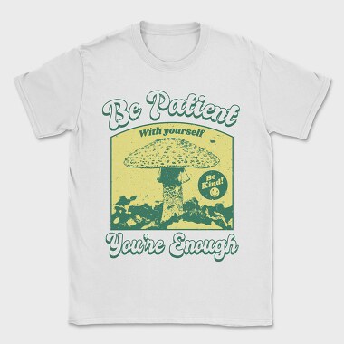 Be Patient With Yourself, Tricou Barbati (Unisex)