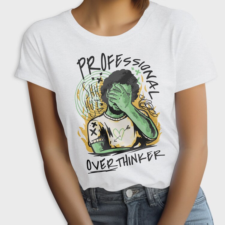 Professional Overthinker, Tricou Femei