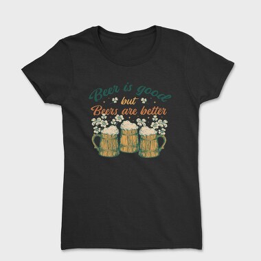 Beers Are Better, Tricou Femei