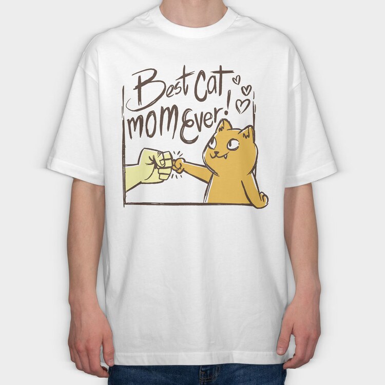 Best Cat Mom Ever, Tricou Oversize Barbati (Unisex)