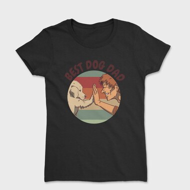 Best Dog Dad, Tricou Femei