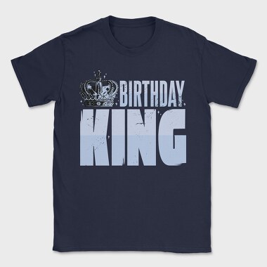 Birthday King, Tricou Barbati (Unisex)