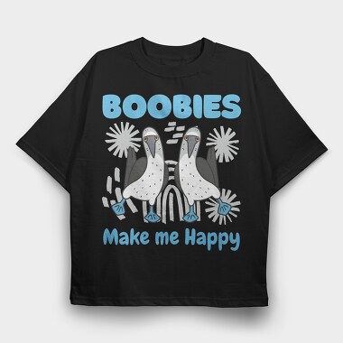 Boobies Make Me Happy, Tricou Oversize Barbati (Unisex)