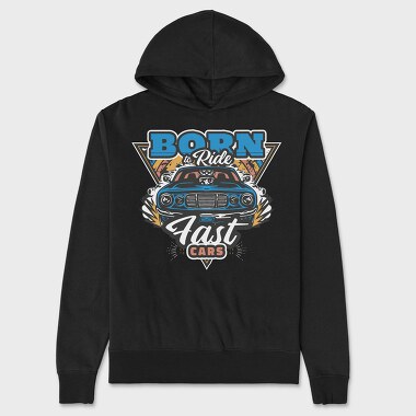 Born to Ride Fast Cars, Hanorac Oversize Barbati (Unisex)