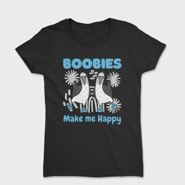 Boobies Make Me Happy, Tricou Femei