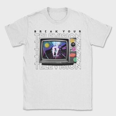 Break Your Television, Tricou Barbati (Unisex)