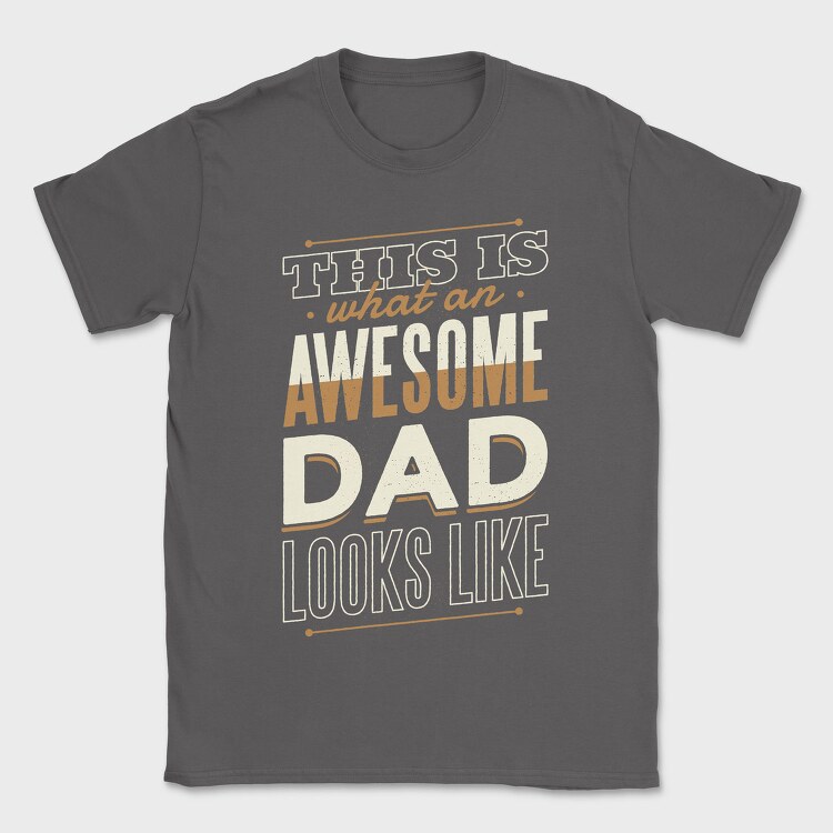 Awesome Dad Father, Tricou Barbati (Unisex)