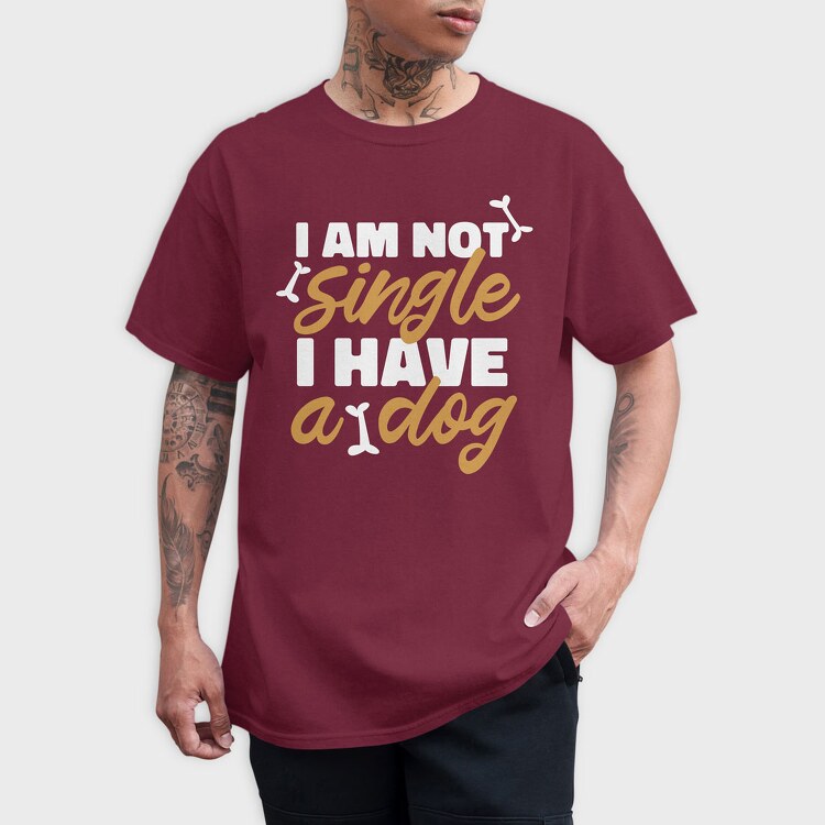 Not Single I Have a Dog, Tricou Barbati (Unisex)