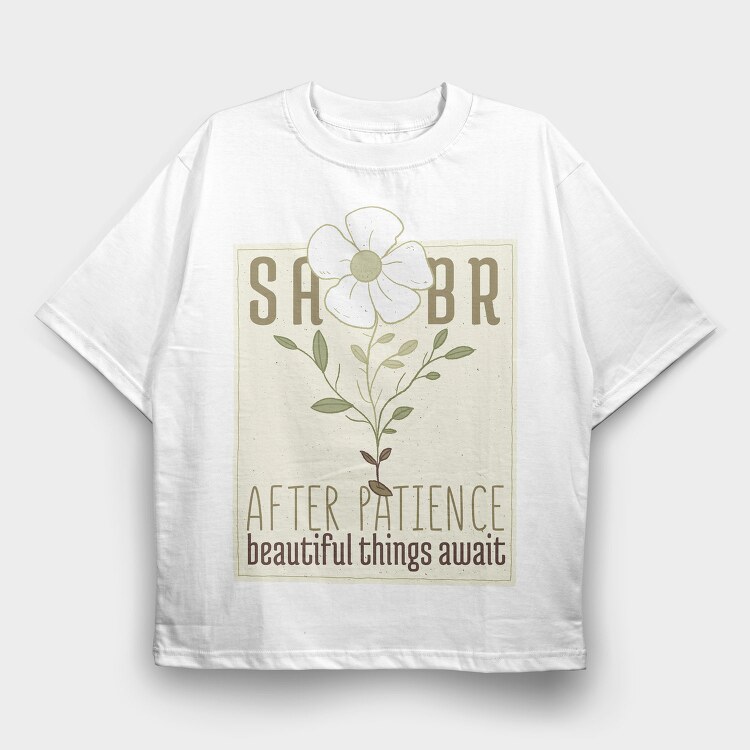 Flower Text Patience, Tricou Oversize Barbati (Unisex)