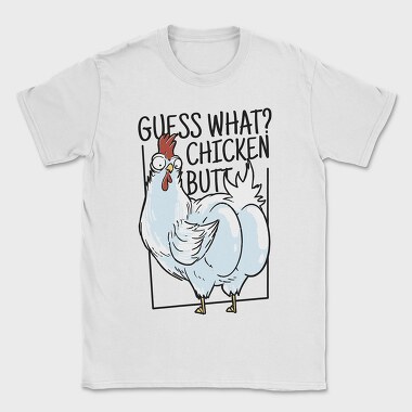 Chicken Butt, Tricou Barbati (Unisex)