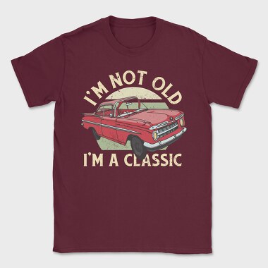 Classic Car Not Old, Tricou Barbati (Unisex)