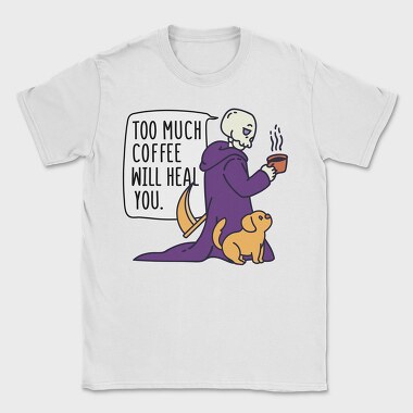 Coffee Will Heal You, Tricou Barbati (Unisex)