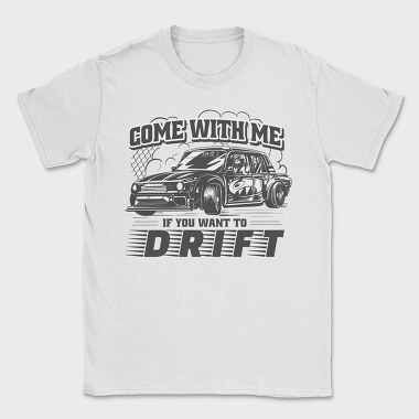 Come Drift, Tricou Barbati (Unisex)