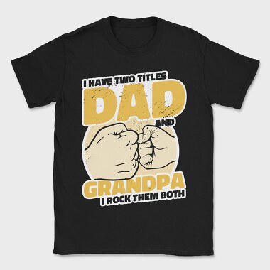 Dad and Grandpa, Tricou Barbati (Unisex)