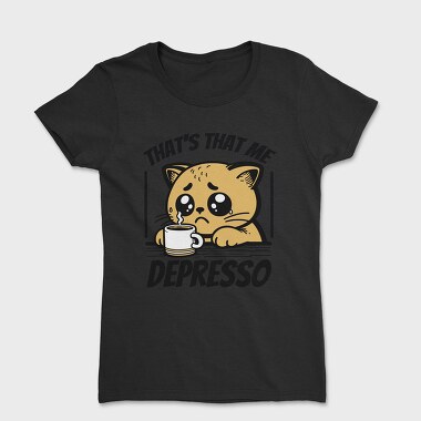 Depresso Cat, Tricou Femei