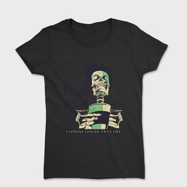 Death to Decaf, Tricou Femei