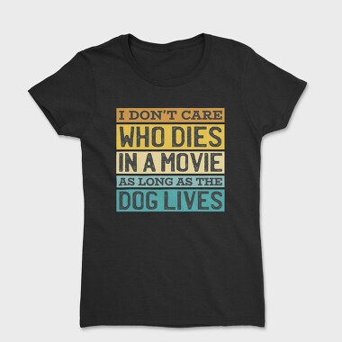 Dog Movie Quote, Tricou Femei