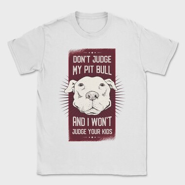 Dont Judge My Pitbull, Tricou Barbati (Unisex)