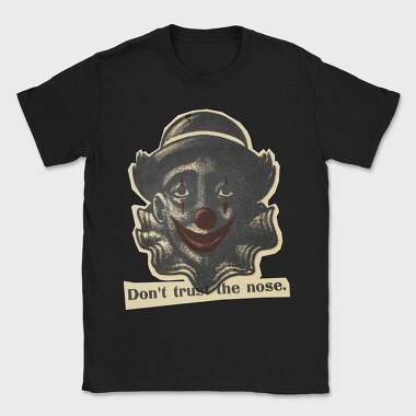 Dont Trust the Nose, Tricou Barbati (Unisex)