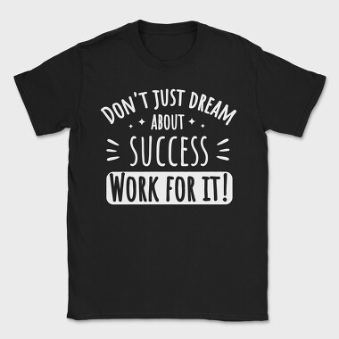 Dream About Success, Tricou Barbati (Unisex)