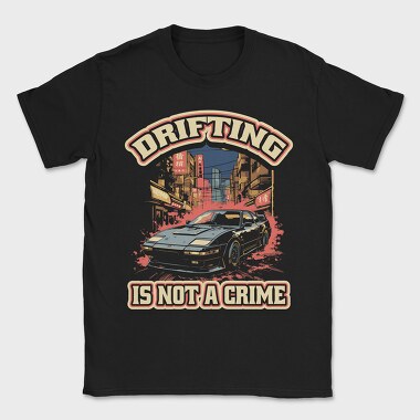 Drifting Is Not a Crime 2, Tricou Barbati (Unisex)