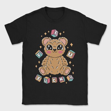 F U Teddy Bear, Tricou Barbati (Unisex)