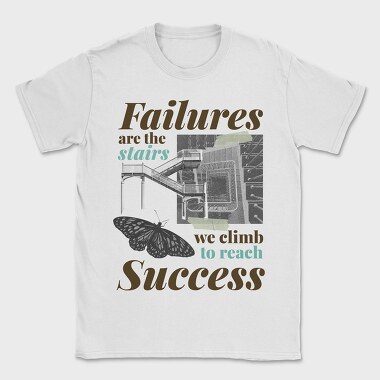 Failures Are Stairs to Success, Tricou Barbati (Unisex)
