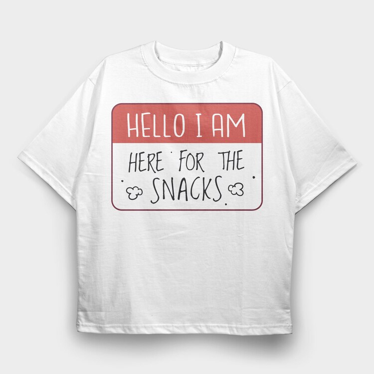 Snacks Lover Name Tag Hello I M Here For The Snacks, Tricou Oversize Barbati (Unisex)