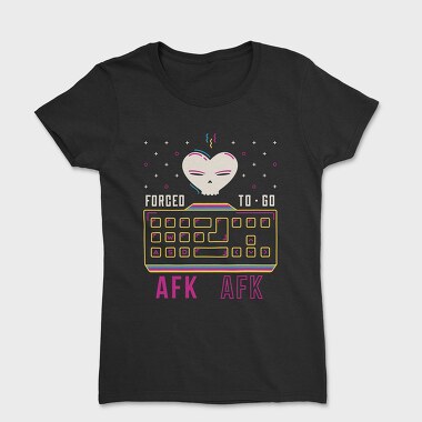 Forcet to Go Afk, Tricou Femei