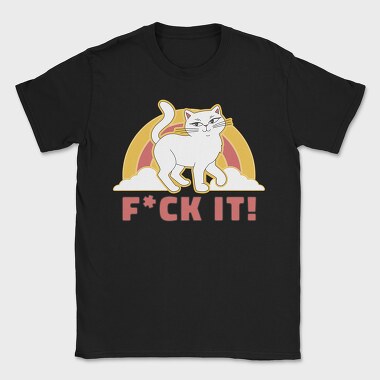 Fuck It Cat, Tricou Barbati (Unisex)