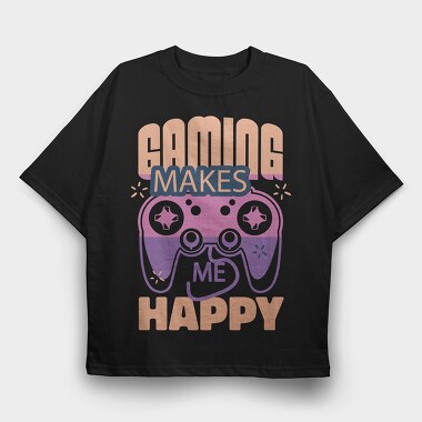 Gaming Makes Me Happy, Tricou Oversize Barbati (Unisex)