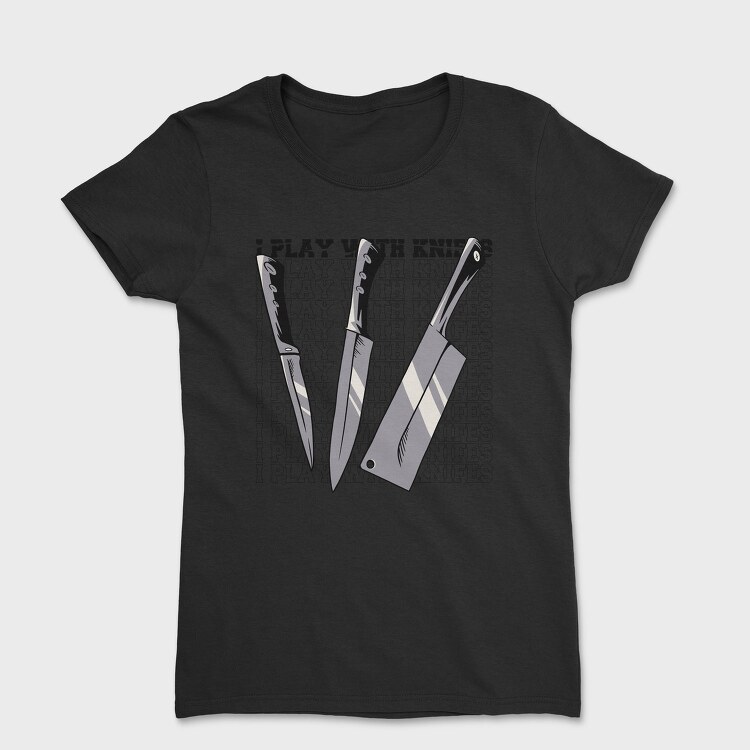 Play With Knives, Tricou Femei