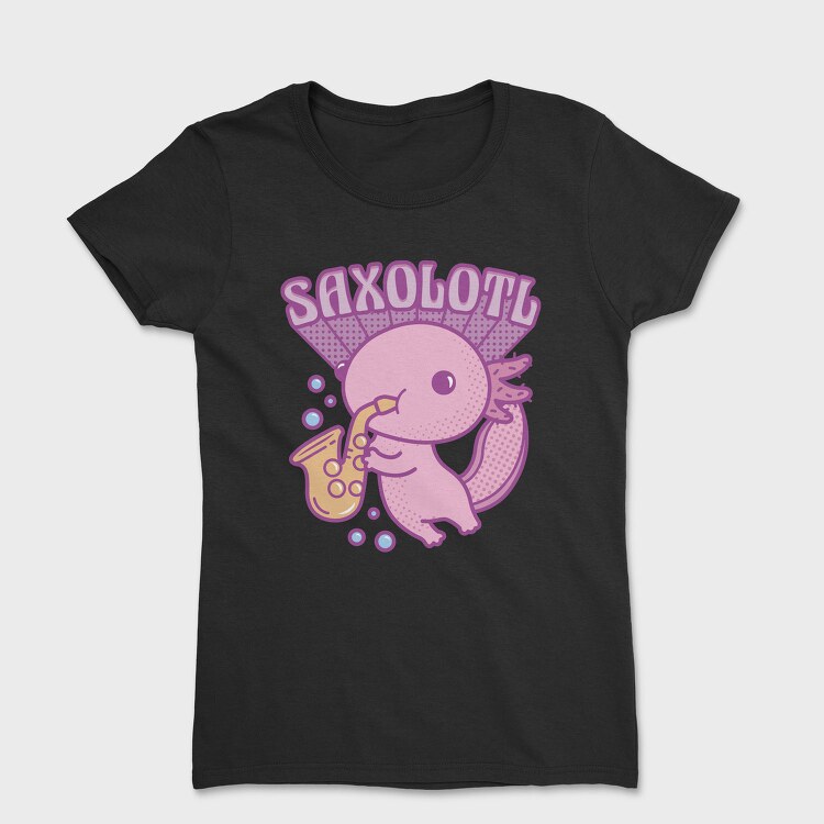 Axolotl Playing Saxophone Saxolotl, Tricou Femei