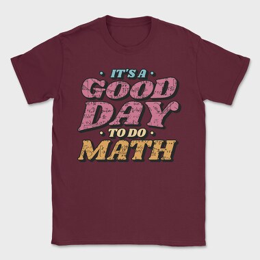 Good Day to Do Math, Tricou Barbati (Unisex)