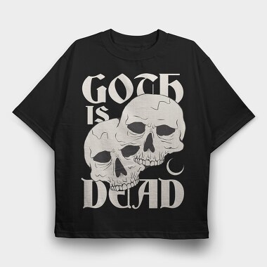 Goth Is Dead, Tricou Oversize Barbati (Unisex)