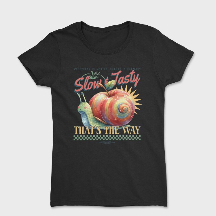 Slow And Tasty Apple Snail, Tricou Femei