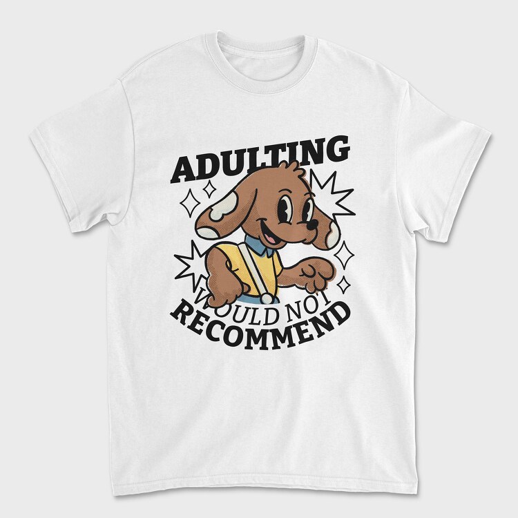 Adulting Dog Not Recommended, Tricou Barbati (Unisex)