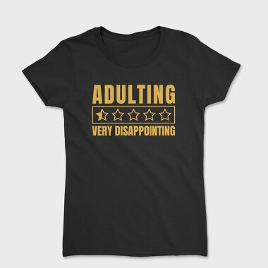 Adulting Funny Quote, Tricou Femei