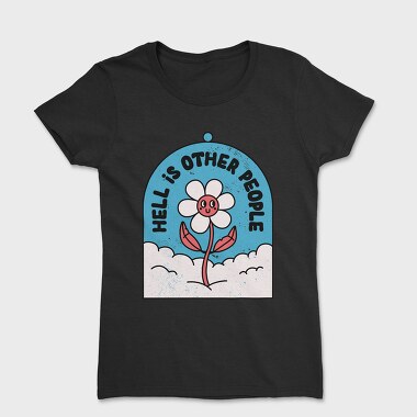 Hell Is Other People, Tricou Femei
