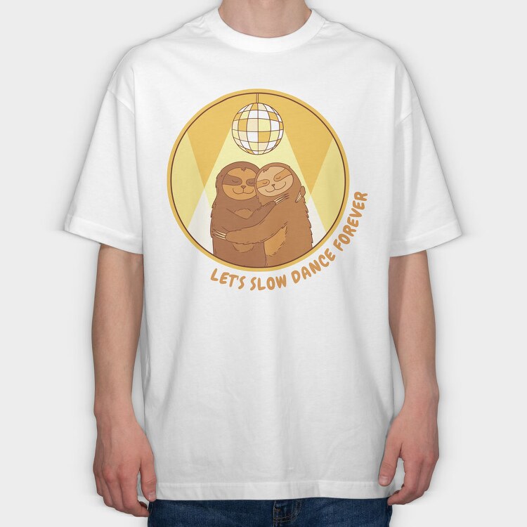 Slow Dance Sloths Quote, Tricou Oversize Barbati (Unisex)