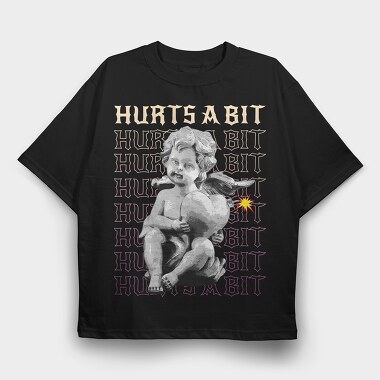 Hurts a Bit, Tricou Oversize Barbati (Unisex)