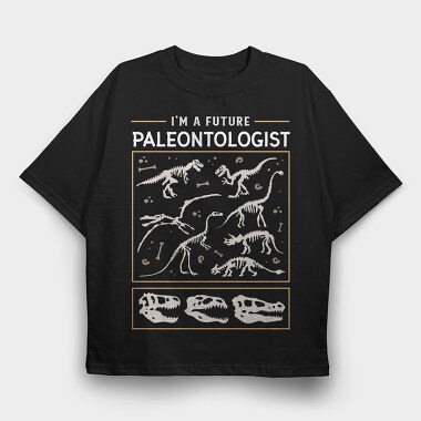 I Am a Future Paleontologist, Tricou Oversize Barbati (Unisex)