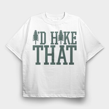 Id Hike That, Tricou Oversize Barbati (Unisex)
