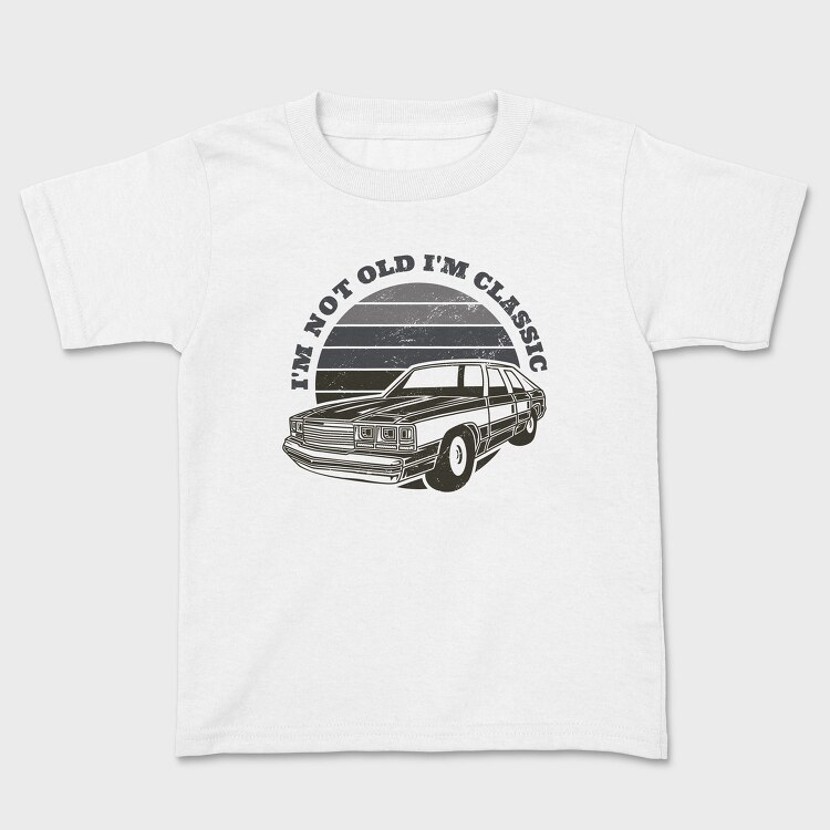 Im Not Old Im Classic, Tricou Copii