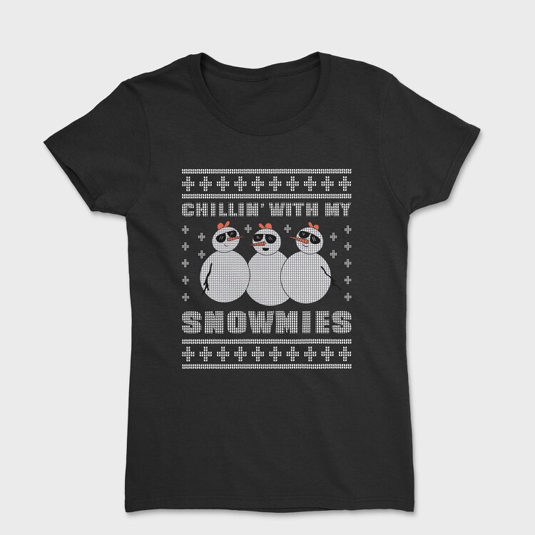 Chillin With My Snowmies, Tricou Femei