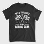 Life Is Too Short to Drive Boring Cars, Tricou Barbati (Unisex)