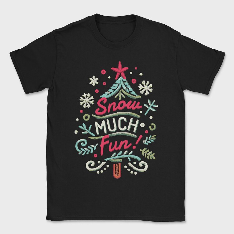 Snow Much Fun, Tricou Barbati (Unisex)