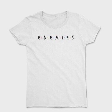 Enemies, Tricou Femei