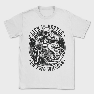 Life Is Better on Two Wheels, Tricou Barbati (Unisex)