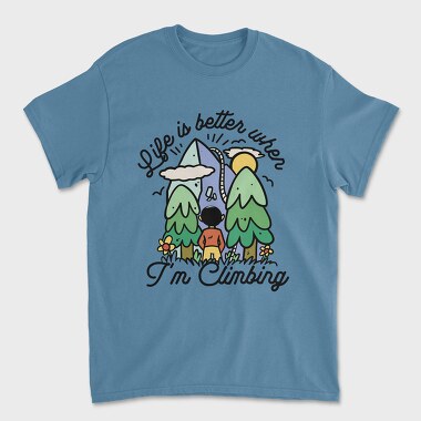 Life Is Better When Im Climbing, Tricou Barbati (Unisex)